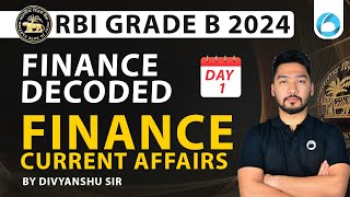 RBI GRADE B 2024 | Finance Decoded | Finance Current Affairs For RBI Grade B 2024 | Day - 1