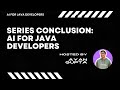 Series Conclusion: AI for Java Developers