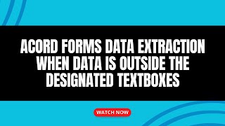 ACORD forms Data Extraction when data is outside the designated textboxes