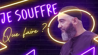 JE SOUFFRE, QUE FAIRE ?