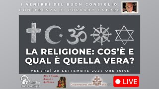 La Religione: che cos'è e qual è quella vera?