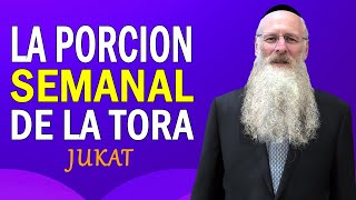 La Porción Semanal de la Tora Jukat