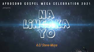 NA LINGAKA YO - (Steve Muya) / Live Mega Celebration Afrosono 2021