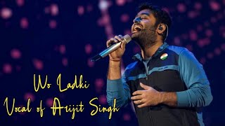 Arijit Singh: Woh ladki without music