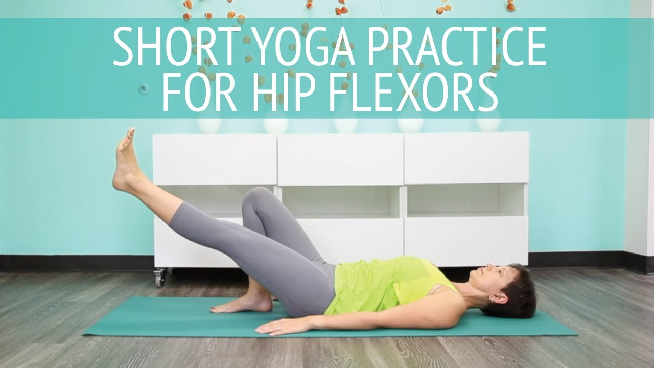 Short Yoga Practice For Hip Flexors - YouTube