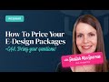 Webinar: How to Price Your e-Design Packages