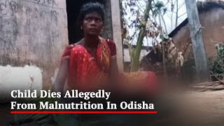 Child Dies Allegedly From Malnutrition In Odisha