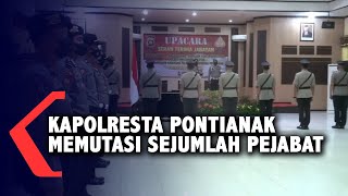 Mutasikan Sejumlah Pejabat Polresta Pontianak, Kombes Pol Andi Ingatkan Penanganan Covid-19