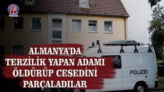 Almanya'da Terzilik Yapan 56 Yaşındaki Kazım Tatar'ı Evinde Öldürüp Cesedini Parçaladılar..