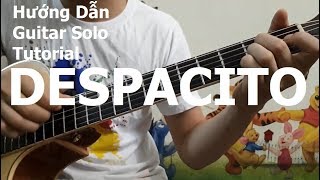 Despacito - Luis Fonsi Daddy Yankee (Hướng dẫn/Tutorial) How to play Guitar Solo/fingerstyle