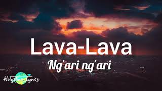 NG'ARI NG'ARI - Lava Lava (Lyrics Video)