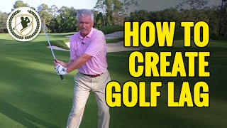 GOLF LAG DRILLS - HOW TO CREATE LAG IN THE GOLF SWING