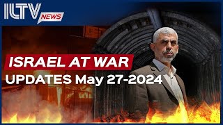 Israel Daily News – War Day 234 May 27, 2024