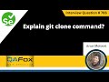 Explain git clone command (Selenium Interview Question #766)
