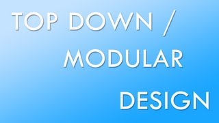 Top Down / Modular Design