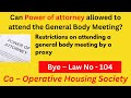 Can power of attorney attend AGM? | Restrictions on attending a general body meeting by a proxy