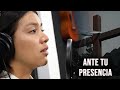 Ante tu presencia - Canto de Adoración.