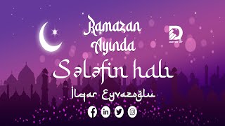 Ramazan ayında sələfin halı | Dəvət Et