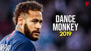 Neymar Jr 2019/20 ● Dance Monkey - Tones & I ● Skills & Goals | HD