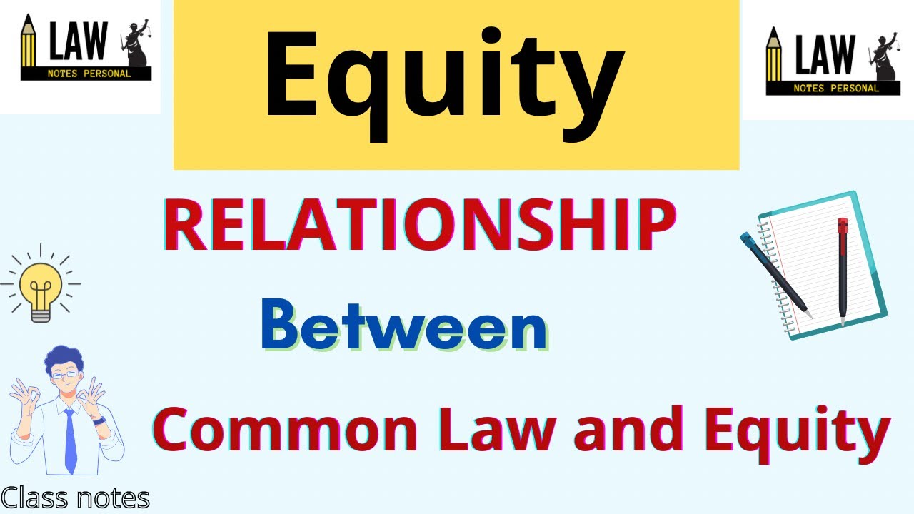 The Relationship Between Common Law And Equity Personal Law Notes# ...