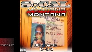 Montana Montana Montana ft. Big Fame, D-Lo - SoCal [New 2015]