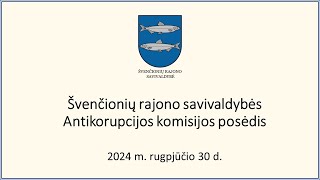 Švenčionių rajono savivaldybės Antikorupcijos komisijos posėdis 2024-08-30