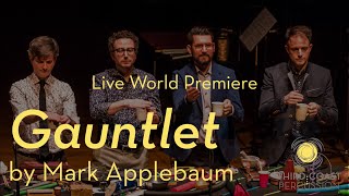 Gauntlet by Mark Applebaum performed LIVE by Third Coast Percussion. World Premiere Performance!