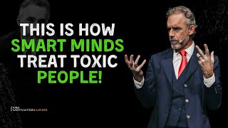 5 Clever Ways How To Deal With Toxic People | Jordan B. Peterson POWERFUL MOTIVATION