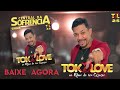 TOK & LOVE   NO RITMO DO SEU CORAÇÃO   2024