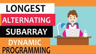 Longest Alternating Subarray | Dynamic programming for coding interviews