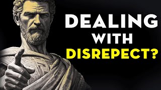 HOW To HANDLE DISRESPECT Like a KING Marcus Aurelius Lessons | Stoicism