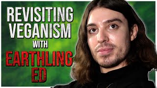 Veganism Reconsidered | Earthling Ed and CosmicSkeptic