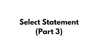 Learn SQL Queries (Select Statement - Part 3)