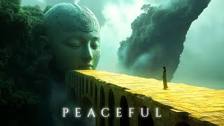 P E A C E F U L - Relieve Tension, Revive & Heal Your Soul - Deep Ethereal Soundscape