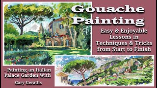 LEARN HOW TO GOUACHE PAINT A LANDSCAPE - AN ITALIAN HILLTOP GARDEN \u0026 A SIMPLE PROCESS - GARY GERATHS