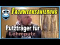 Fachwerksanierung🔨 Putzträger für Lehmputz