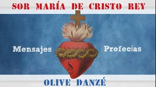 🔸Mensajes de Olive Danzé, Sor María de Cristo Rey