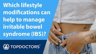 Which lifestyle modifications can help to manage irritable bowel syndrome (IBS)?
