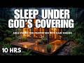 Powerful Scriptures for Blessing, Protection & Safety | Pray Over Your Home with Rain Sounds |10 HRS