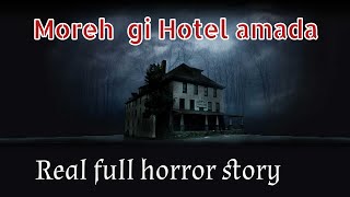 Moreh Gi Hotel amada//Real horror story//Full story collection