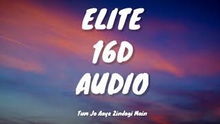 Tum Jo Aye Zindagi Mein (16d Audio)  | Emraan Hashmi | Ajay Devgan | Lofi | Elite 16D Audio
