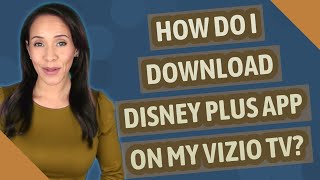 How do I download Disney Plus app on my Vizio TV?