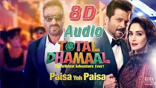 Paisa Yeh Paisa - 8D Song | Total Dhamaal | Ajay Devgan | Anil Kapoor | Madhuri Dixit | 8D BollyWood
