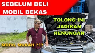 TOLONG INI JADIKAN RENUNGAN SEBELUM BELI MOBIL BEKAS MURAH..!!!