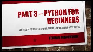 (PART3 Python) Strings - Arithmetic operators - Operator Precedence / Python for beginners