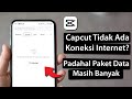 Cara Mengatasi CapCut Tidak Ada Koneksi Internet