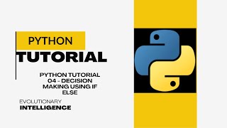 Python Tutorial 04 - Decision Making using If Else