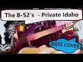 The B-52's  - Private Idaho | Bass Cover