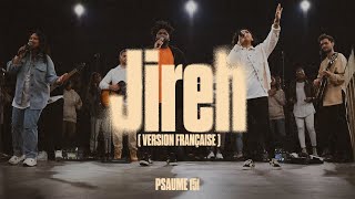 Jireh (Version Française) - Psaume 151 (Maverick City & Elevation Worship)