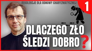 Dlaczego zło śledzi dobro? I to pod pozorem dobra! | Remi Recław SJ